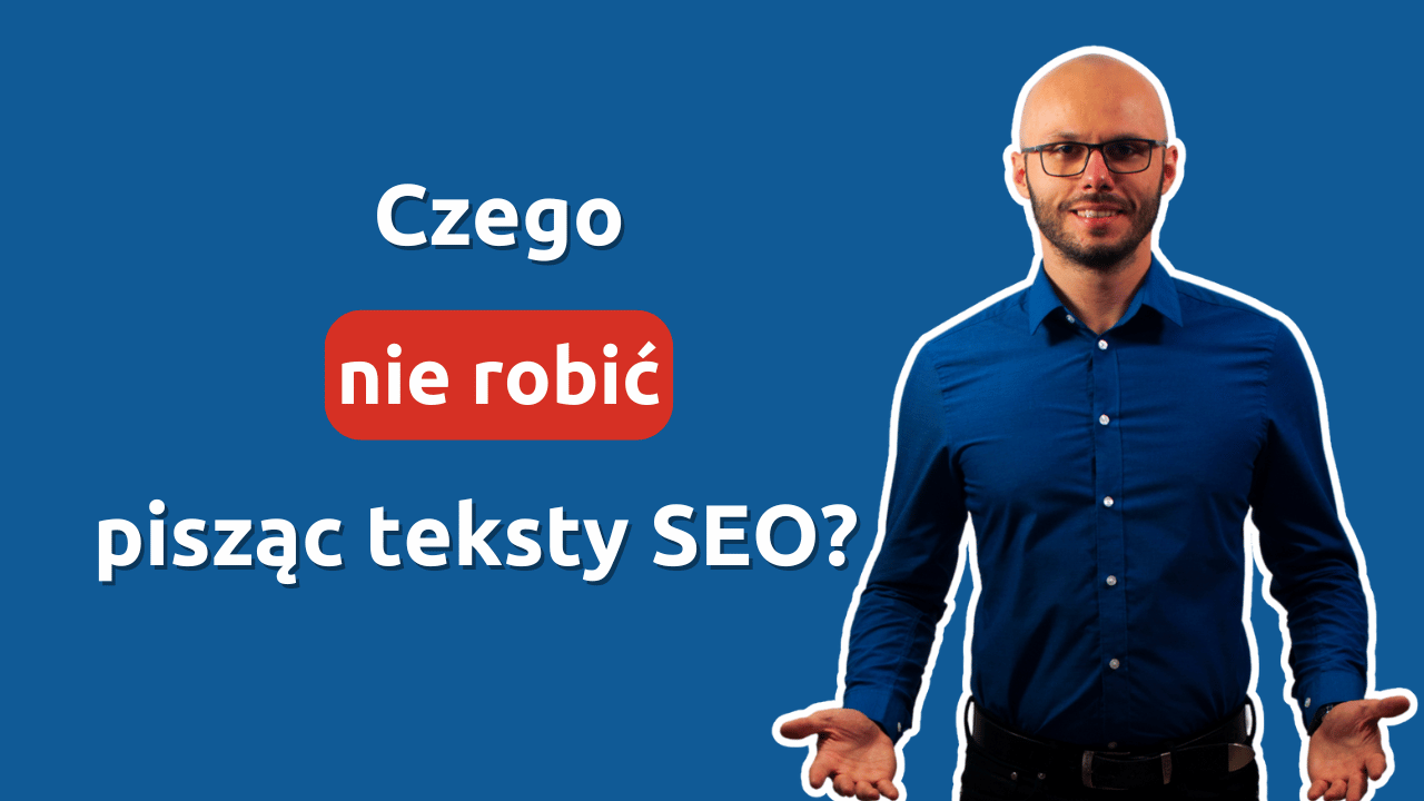 Czego unikać przy pisaniu tekstów SEO?